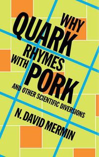 Cover image for Why Quark Rhymes with Pork: And Other Scientific Diversions