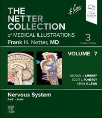 Cover image for The Netter Collection of Medical Illustrations: Nervous System, Volume 7, Part I - Brain