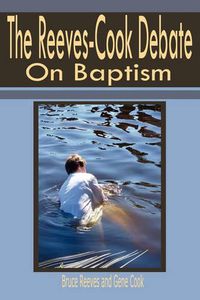 Cover image for Reeves-Cook Debate on Baptism