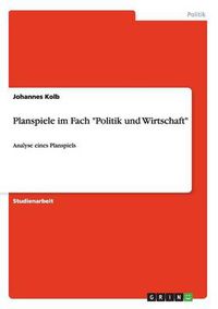 Cover image for Planspiele im Fach Politik und Wirtschaft: Analyse eines Planspiels