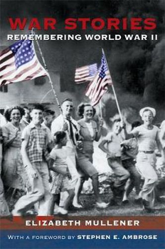 Cover image for War Stories: Remembering World War II