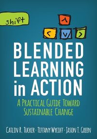 Cover image for Blended Learning in Action: A Practical Guide Toward Sustainable Change