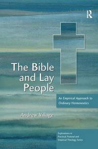 Cover image for The Bible and Lay People: An Empirical Approach to Ordinary Hermeneutics