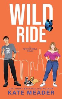 Cover image for Wild Ride (A Rookie Rebels Novel)