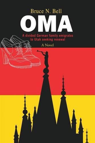 Cover image for Oma: A Divided German Family Emigrates to Utah Seeking Renewal