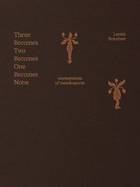 Cover image for Three Becomes Two Becomes One Becomes None