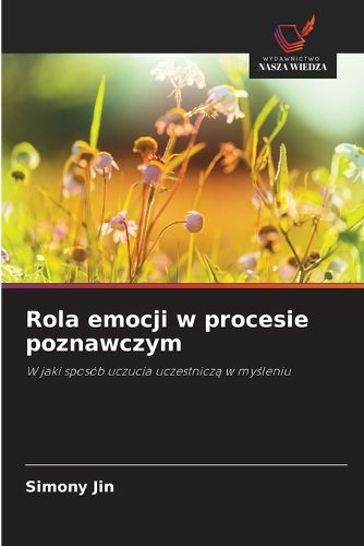 Cover image for Rola emocji w procesie poznawczym