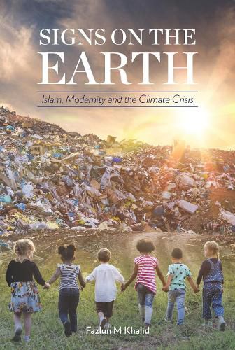 Cover image for Signs on the Earth: Islam, Modernity and the Climate Crisis