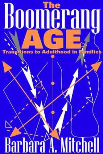 The Boomerang Age: Transitions to Adulthood in Families