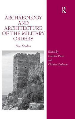 Cover image for Archaeology and Architecture of the Military Orders: New Studies