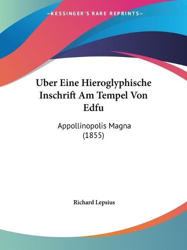 Uber Eine Hieroglyphische Inschrift Am Tempel Von Edfu: Appollinopolis Magna (1855)