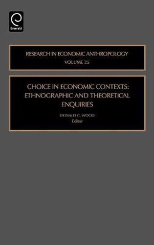 Cover image for Choice in Economic Contexts: Ethnographic and Theoretical Enquiries