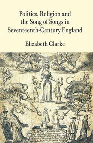 Cover image for Politics, Religion and the Song of Songs in Seventeenth-Century England