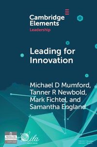 Cover image for Leading for Innovation: Leadership Actions to Enhance Follower Creativity