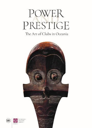 Cover image for Power and Prestige: The Art of Clubs in Oceania