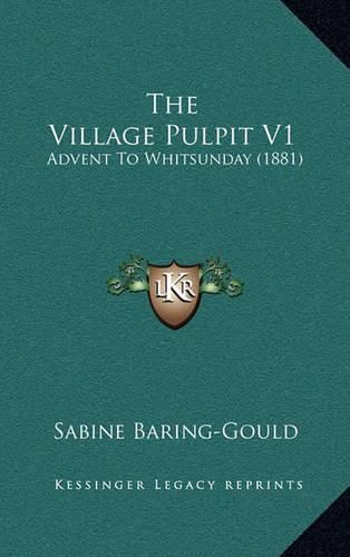 Cover image for The Village Pulpit V1: Advent to Whitsunday (1881)