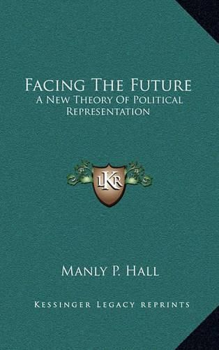 Facing the Future: A New Theory of Political Representation