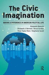 Cover image for Civic Imagination: Making a Difference in American Political Life