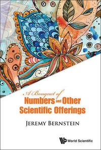 Cover image for Bouquet Of Numbers And Other Scientific Offerings, A
