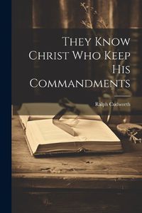 Cover image for They Know Christ Who Keep His Commandments