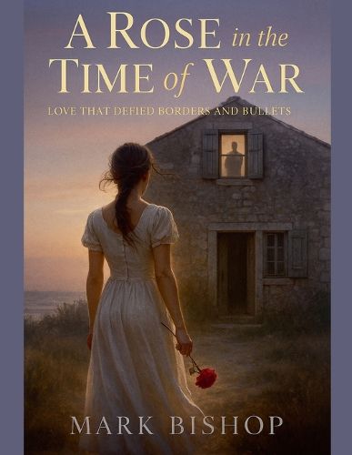 Cover image for A Rose in the Time of War