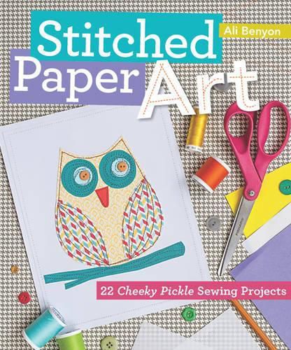 Cover image for Stitched Paper Art for Kids: 22 Cheeky Pickle Sewing Projects