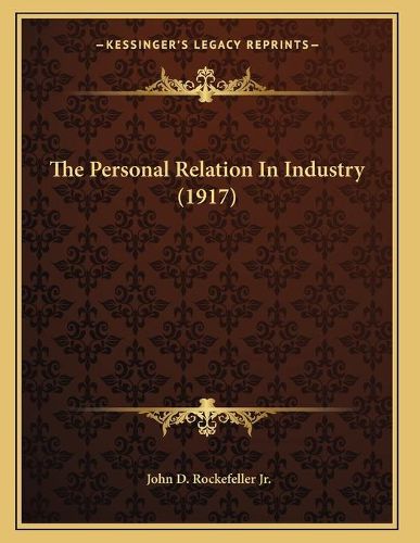 The Personal Relation in Industry (1917)