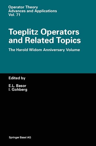 Toeplitz Operators and Related Topics: The Harold Widom Anniversary Volume - Workshop on Toeplitz and Wiener-Hopf Operators, Santa Cruz, California, September 20-22, 1992