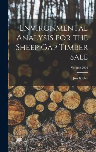 Cover image for Environmental Analysis for the Sheep Gap Timber Sale; Volume 2004