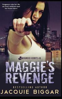 Cover image for Maggie's Revenge: Wounded Hearts- Book 6