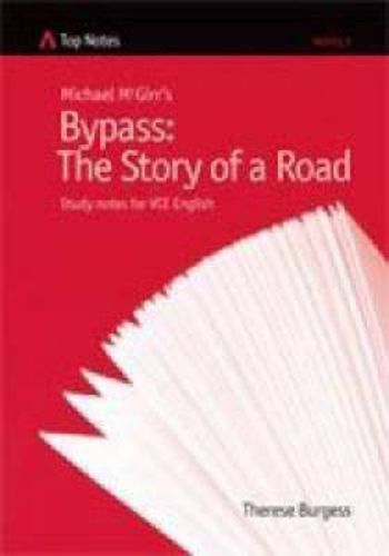 Michael McGirr's Bypass: The Story of A Road: Study Notes for VCE English (Top Notes English Guides for the VCE )