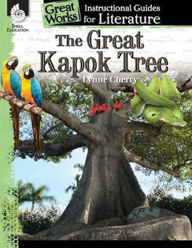 Cover image for The Great Kapok Tree: An Instructional Guide for Literature: An Instructional Guide for Literature