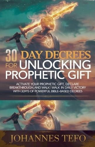Cover image for 30 Day Decrees For Unlocking Prophetic Gift