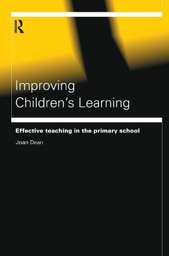 Cover image for Improving Children's Learning: Effective Teaching in the Primary School