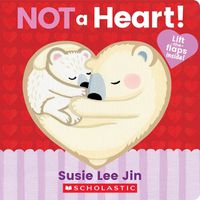 Cover image for Not a Heart! (a Lift-The-Flap Book)