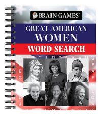 Cover image for Brain Games - Great American Women Word Search