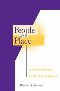 Cover image for People and Place: A Covenant Ecclesiology