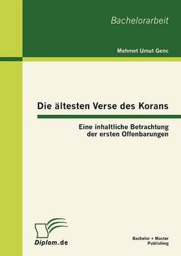 Cover image for Die altesten Verse des Korans: Eine inhaltliche Betrachtung der ersten Offenbarungen