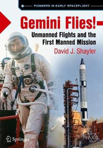 Cover image for Gemini Flies!: Unmanned Flights and the First Manned Mission