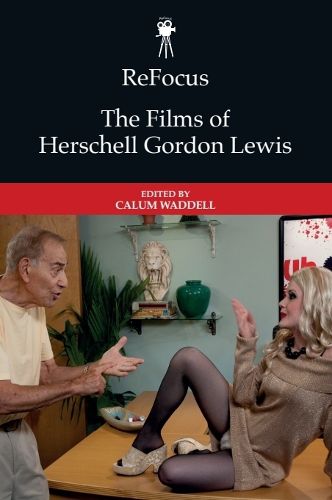Cover image for ReFocus: The Films of Herschell Gordon Lewis
