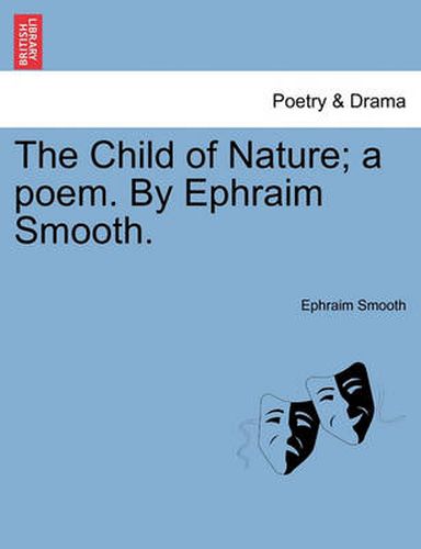 Cover image for The Child of Nature; A Poem. by Ephraim Smooth.