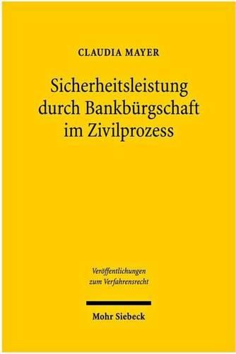 Cover image for Sicherheitsleistung durch Bankburgschaft im Zivilprozess: Zugleich ein Beitrag zur Erstattungsfahigkeit von Vollstreckungs- und Vollstreckungsabwehrkosten