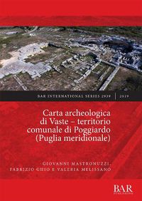 Cover image for Carta archeologica di Vaste - territorio comunale di Poggiardo (Puglia meridionale)