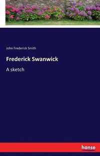 Cover image for Frederick Swanwick: A sketch