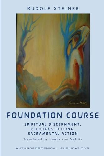 The Foundation Course: Spiritual Discernment, Religious Feeling, Sacramental Action.