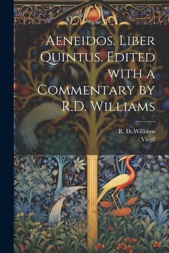 Cover image for Aeneidos. Liber quintus. Edited with a commentary by R.D. Williams
