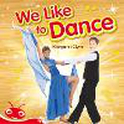 Cover image for Bug Club Level  3 - Red: We Like to Dance (Reading Level 3/F&P Level C)