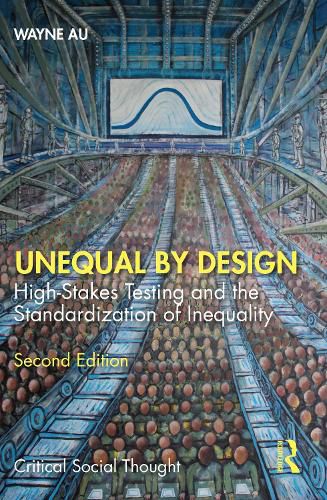 Cover image for Unequal By Design: High-Stakes Testing and the Standardization of Inequality