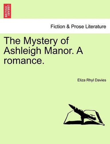 Cover image for The Mystery of Ashleigh Manor. a Romance.