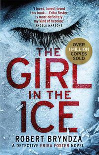 Cover image for The Girl in the Ice: A gripping serial killer thriller